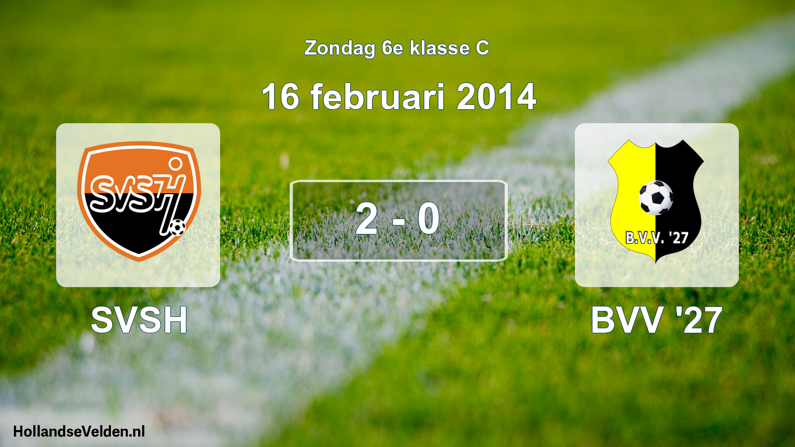 Total number of matches played: SVSH - BVV '27 2 - 0 (16 February 2014)