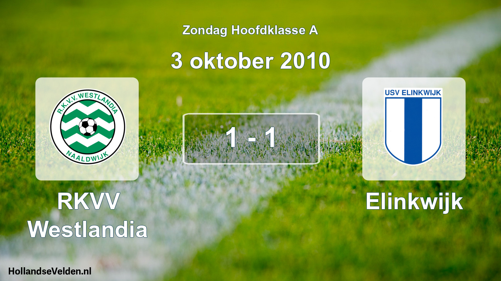 Total number of matches played: RKVV Westlandia - Elinkwijk 1 - 1 (3 October 2010)