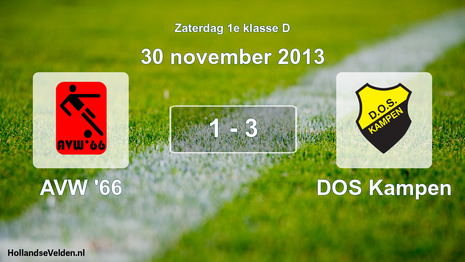 Total number of matches played: AVW '66 - DOS Kampen 1 - 3 (30 November 2013)