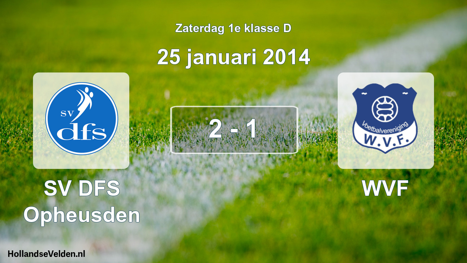 Total number of matches played: SV DFS Opheusden - WVF 2 - 1 (25 January 2014)
