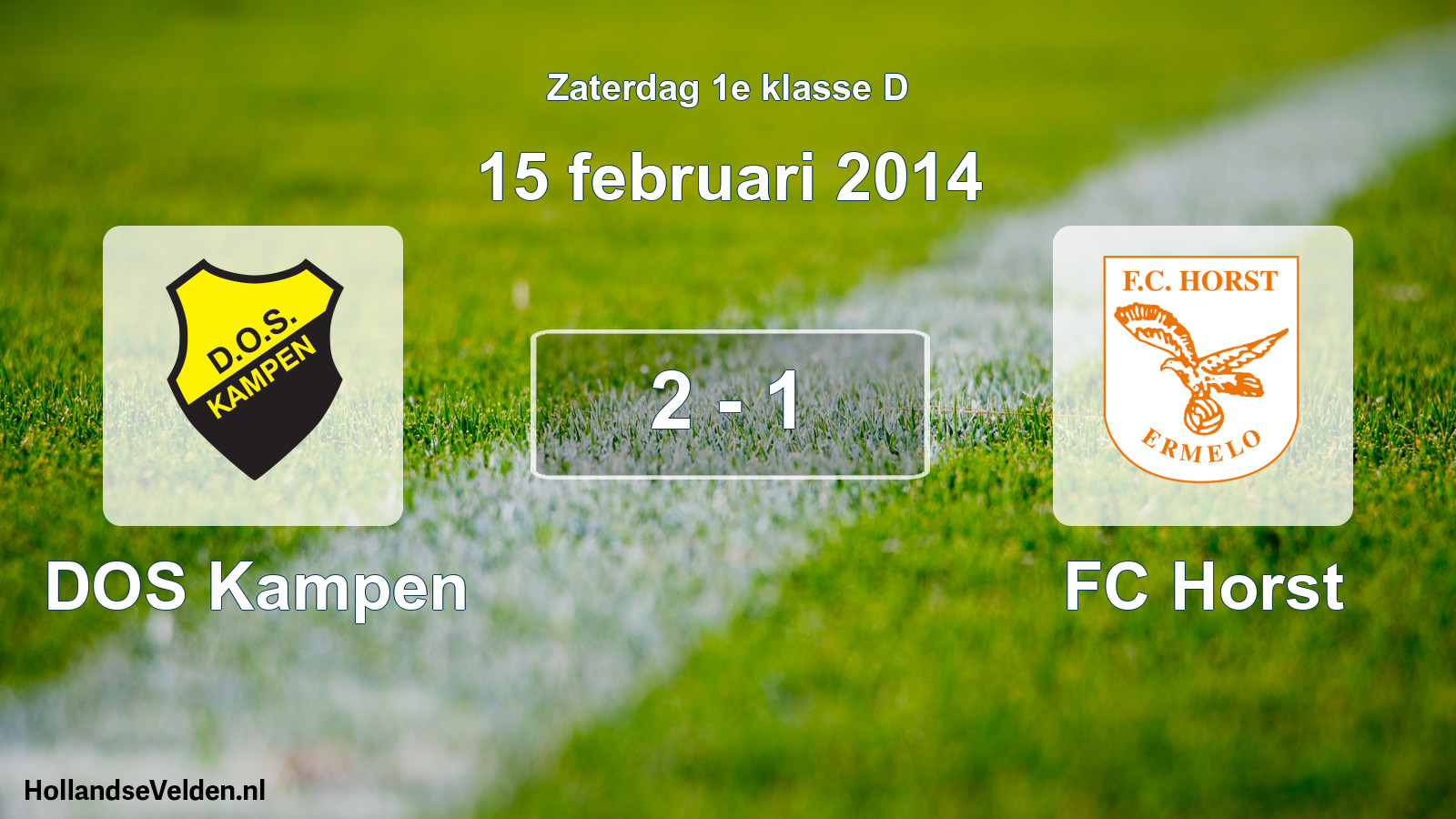 Total number of matches played: DOS Kampen - FC Horst 2 - 1 (15 February 2014)