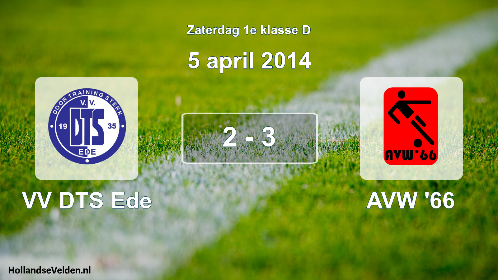 Total number of matches played: VV DTS Ede - AVW '66 2 - 3 (5 April 2014)