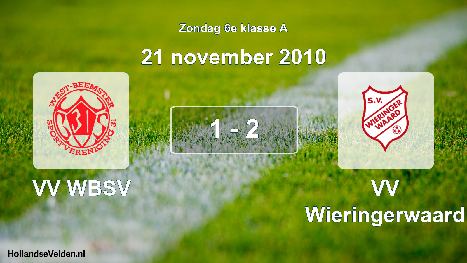 Total number of matches played: VV WBSV - VV Wieringerwaard 1 - 2 (21 November 2010)