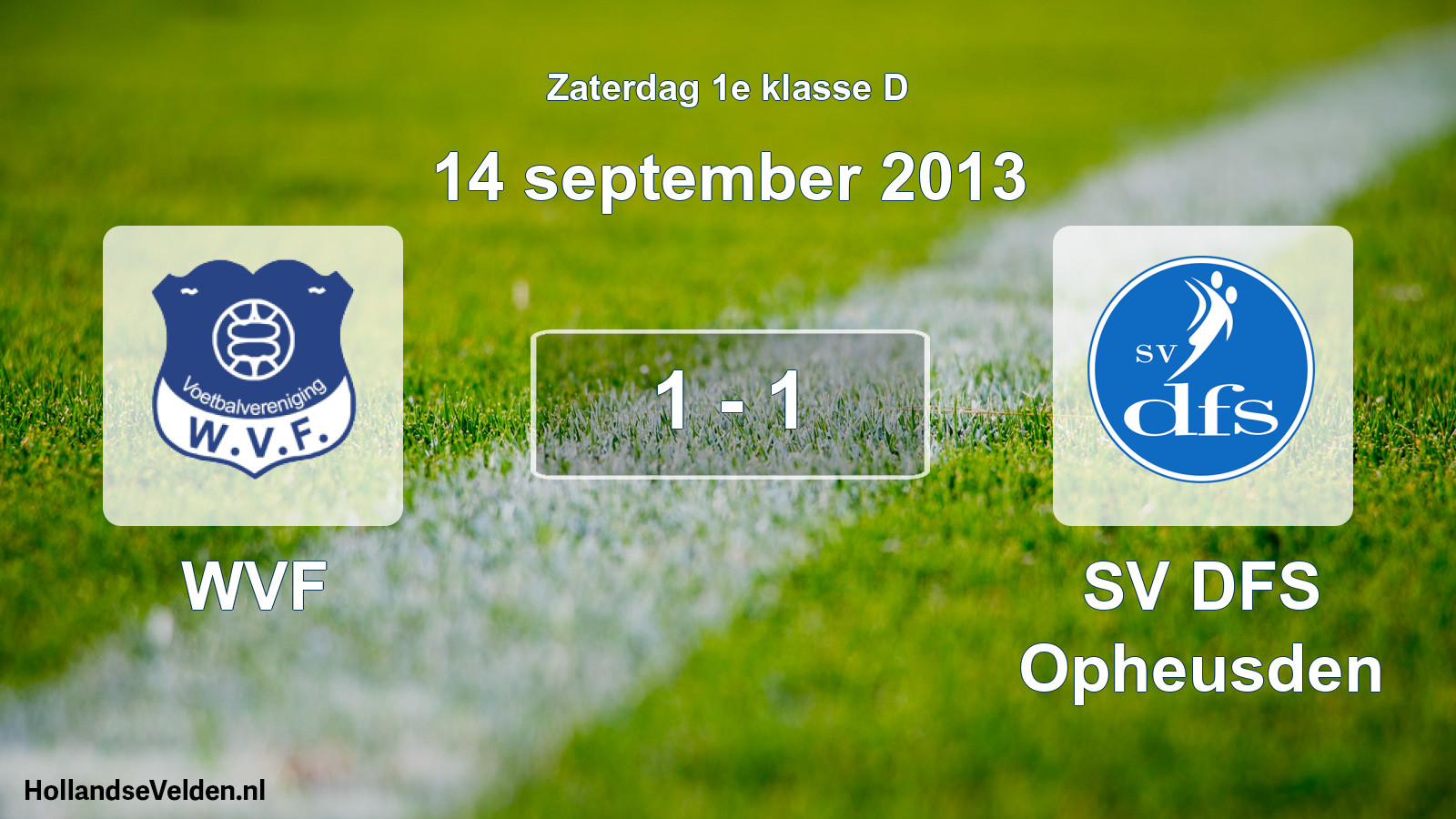 Total number of matches played: WVF - SV DFS Opheusden 1 - 1 (14 September 2013)