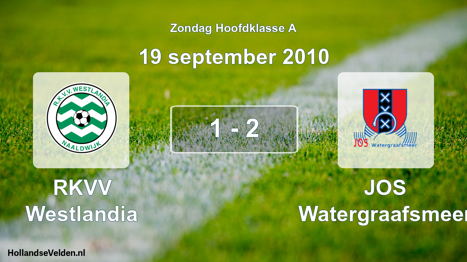Total number of matches played: RKVV Westlandia - JOS Watergraafsmeer 1 - 2 (19 September 2010)