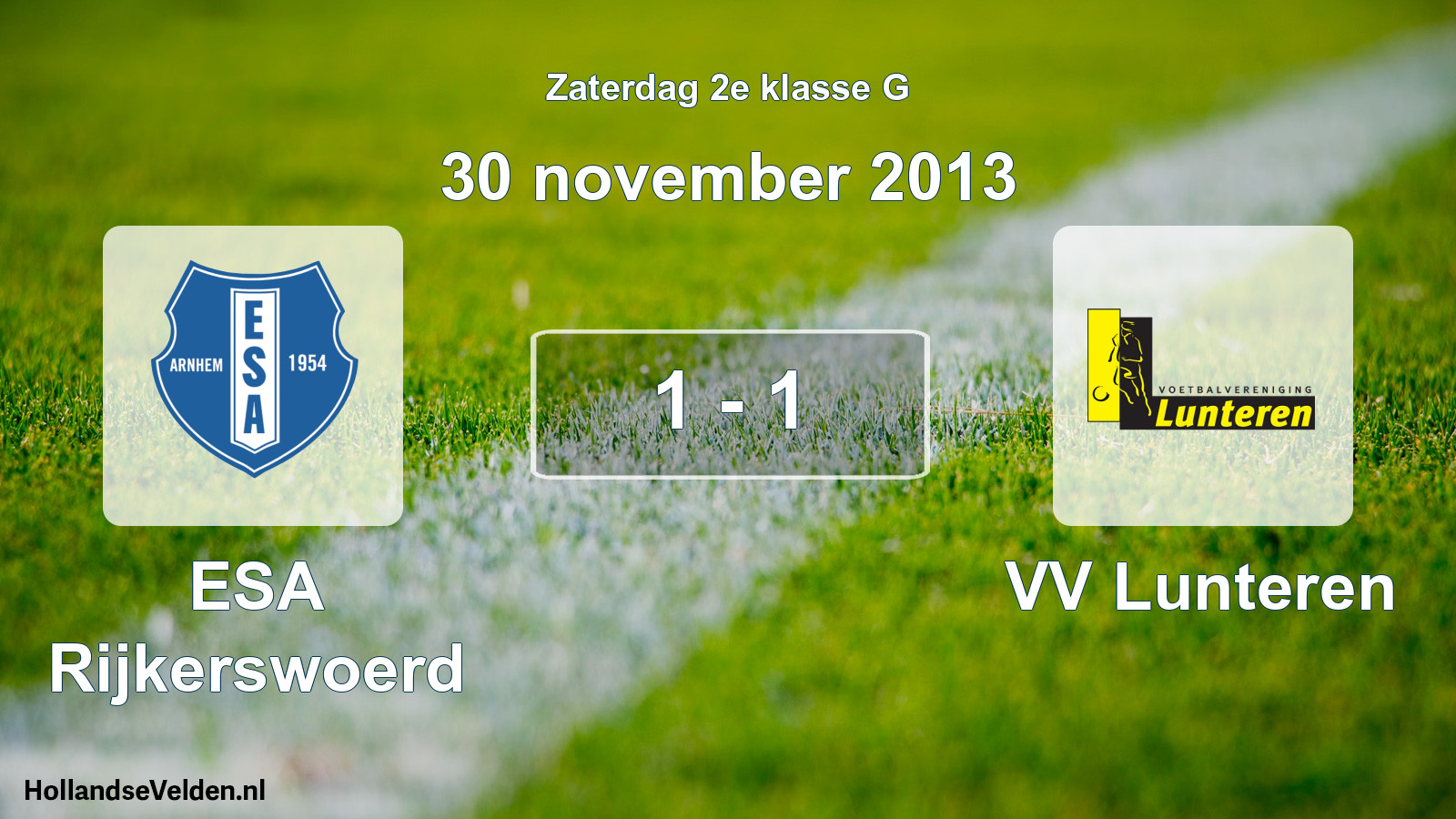 Total number of matches played: ESA Rijkerswoerd - VV Lunteren 1 - 1 (30 November 2013)