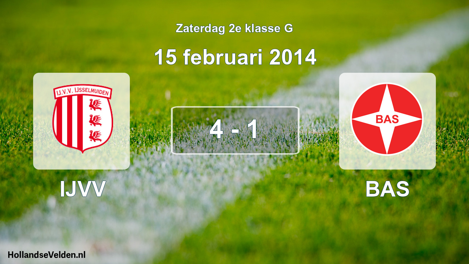 Total number of matches played: IJVV - BAS 4 - 1 (15 February 2014)