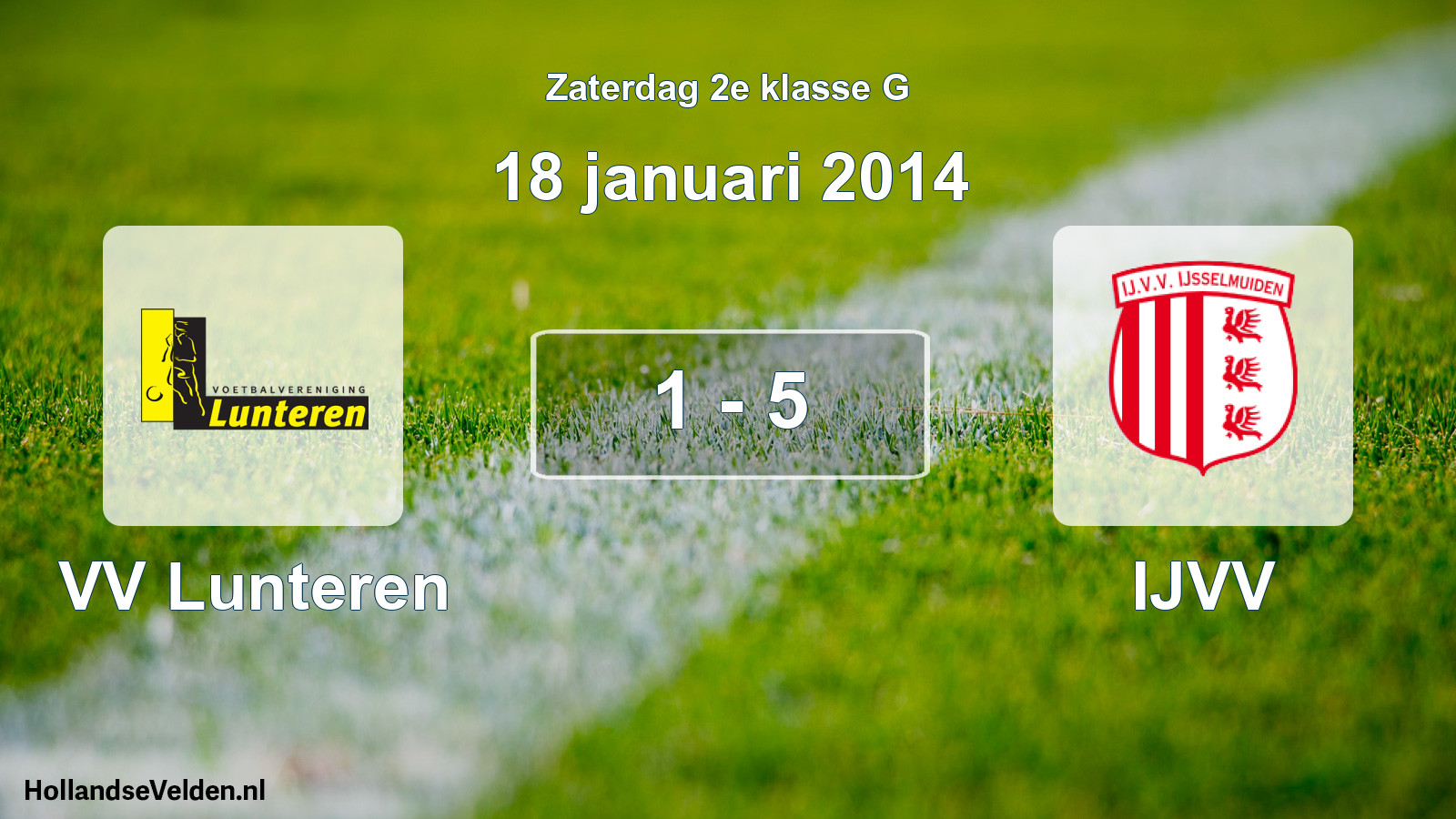 Total number of matches played: VV Lunteren - IJVV 1 - 5 (18 January 2014)