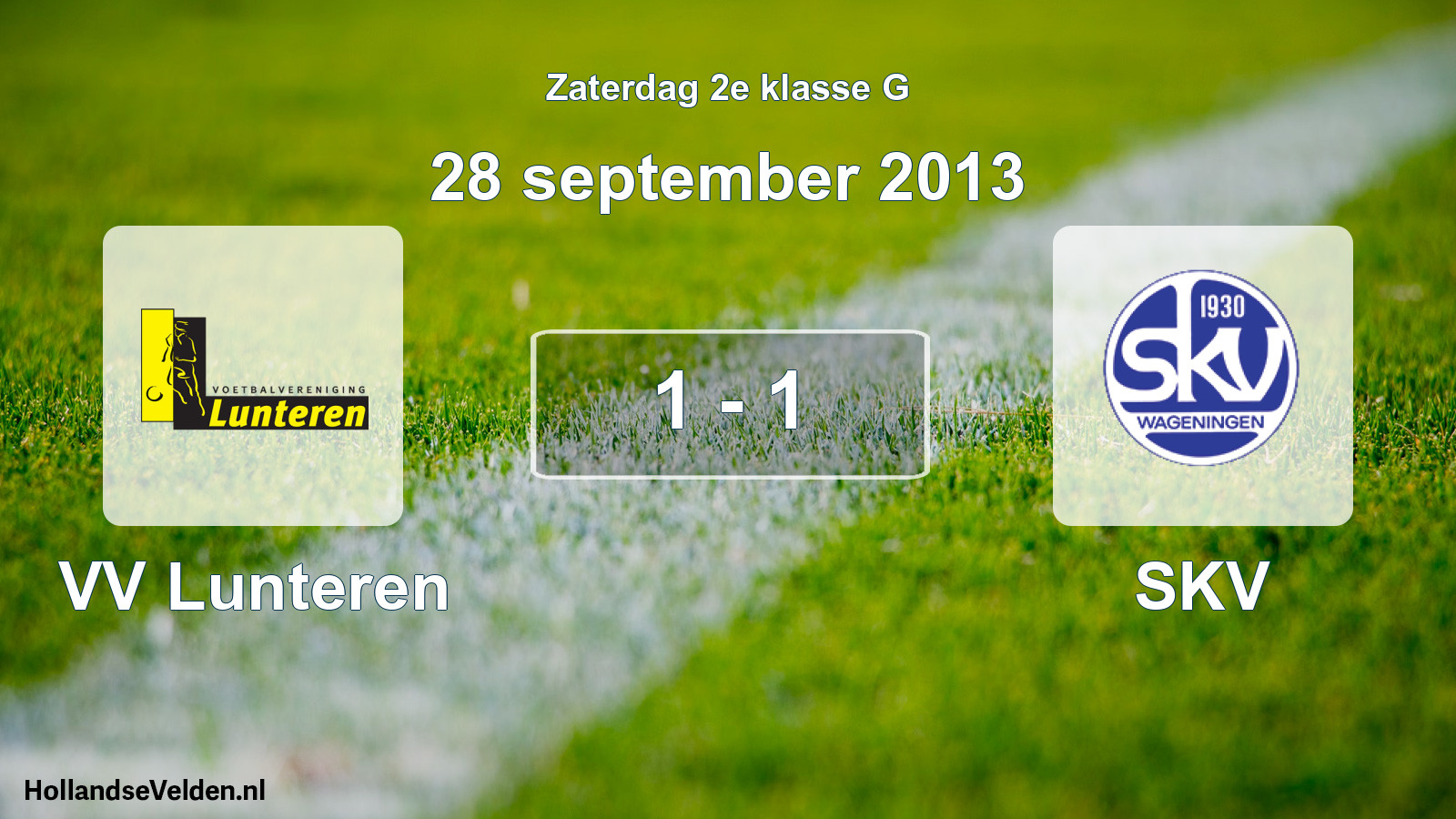 Total number of matches played: VV Lunteren - SKV 1 - 1 (28 September 2013)
