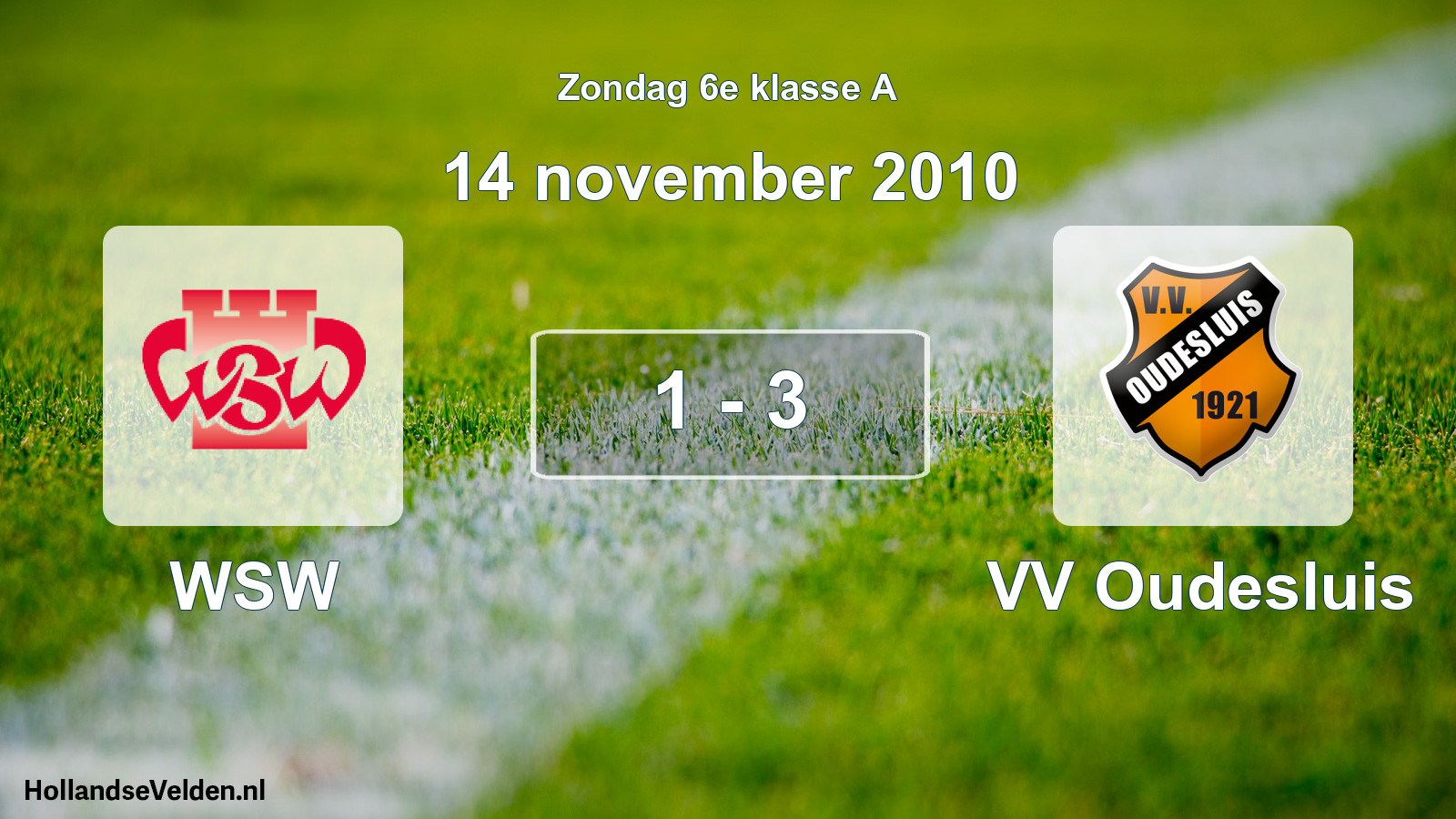 Total number of matches played: WSW - VV Oudesluis 1 - 3 (14 November 2010)