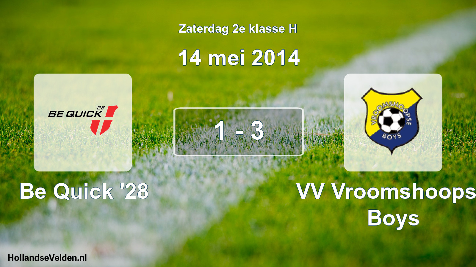 Total number of matches played: Be Quick '28 - VV Vroomshoopse Boys 1 - 3 (14 May 2014)
