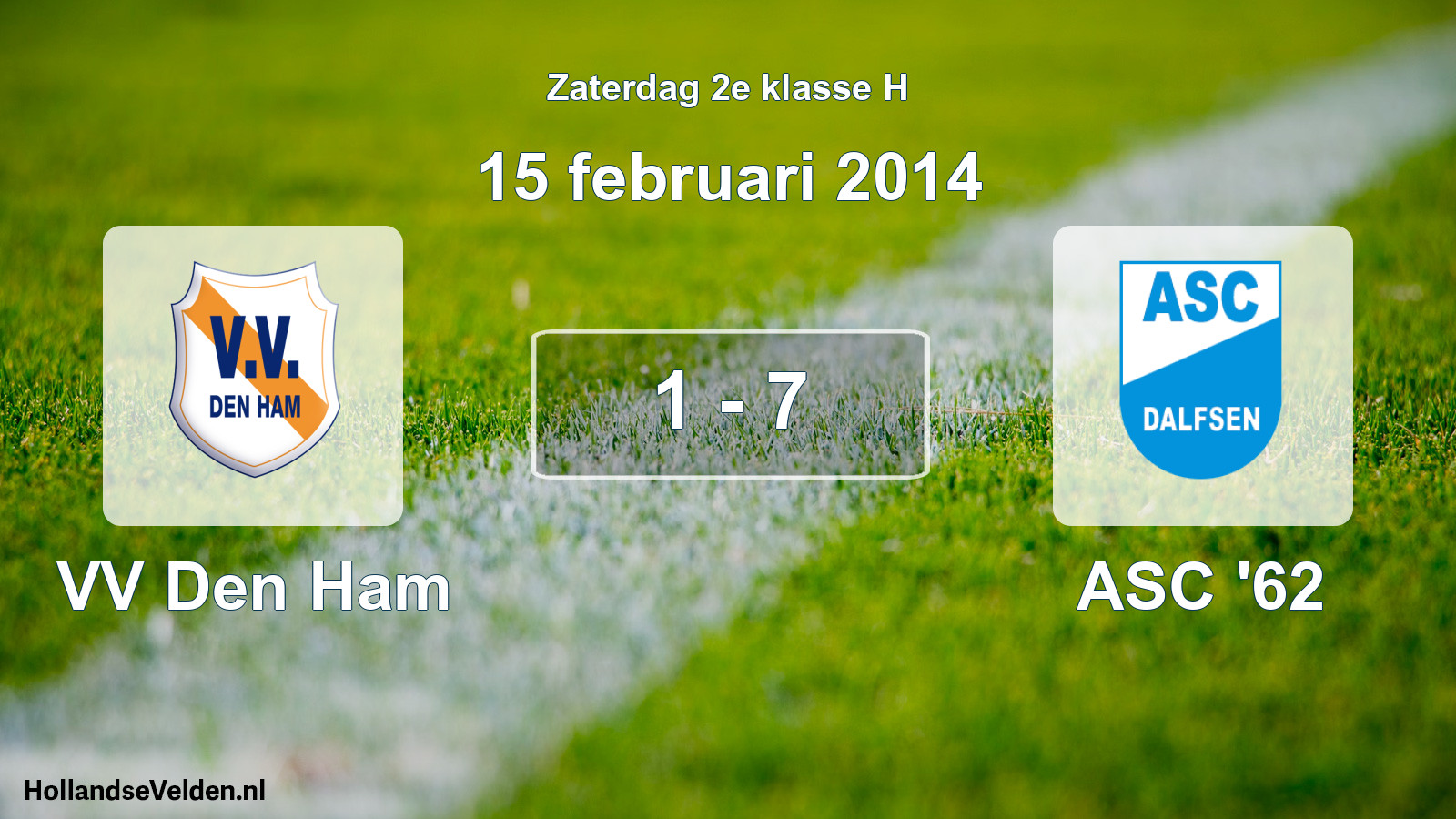 Total number of matches played: VV Den Ham - ASC '62 1 - 7 (15 February 2014)