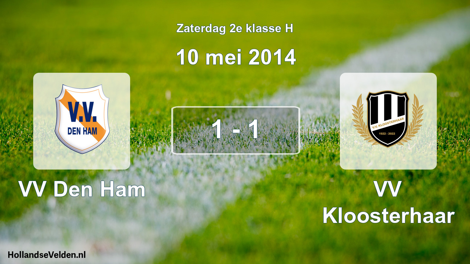 Total number of matches played: VV Den Ham - VV Kloosterhaar 1 - 1 (10 May 2014)