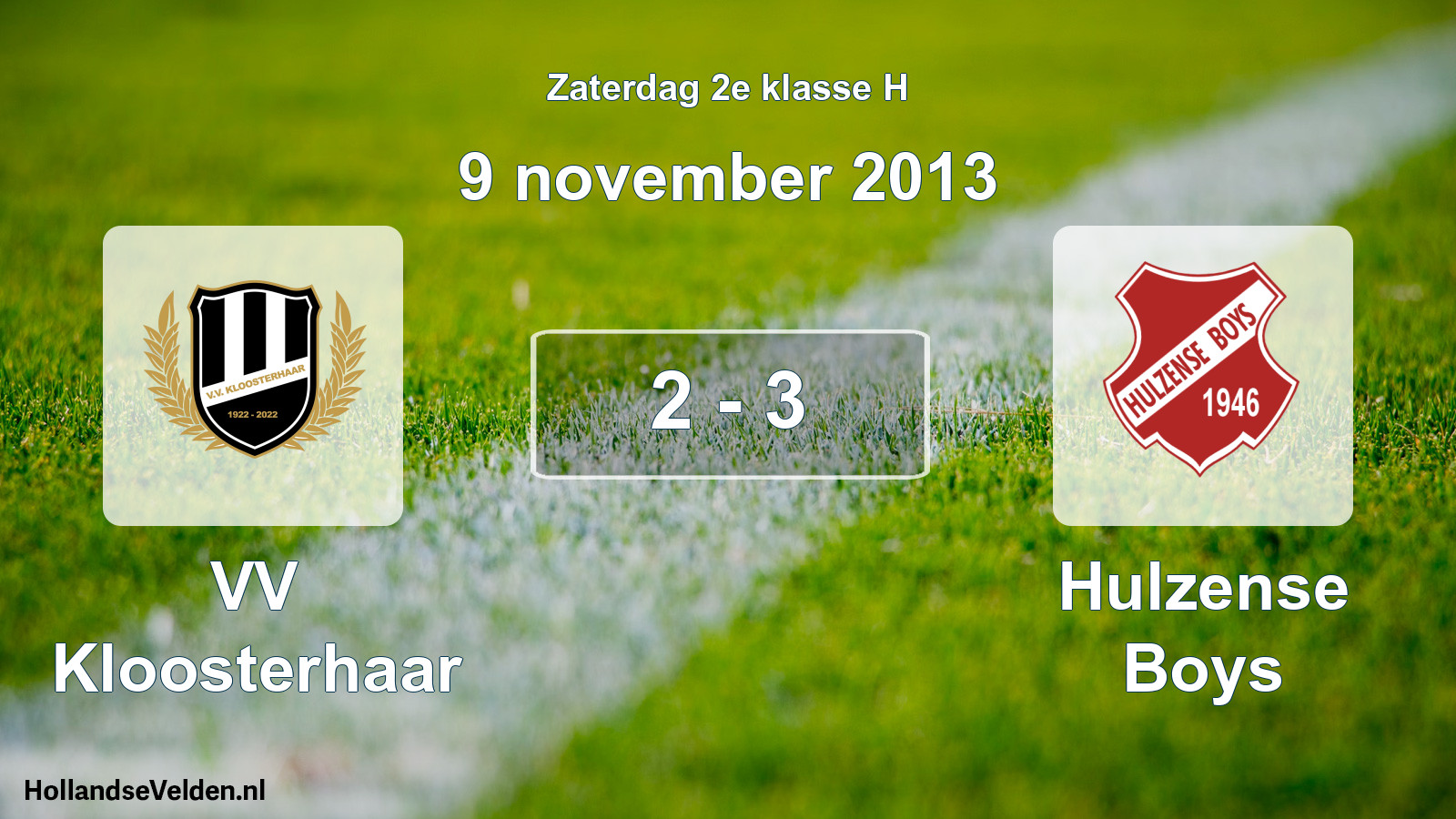 Total number of matches played: VV Kloosterhaar - Hulzense Boys 2 - 3 (9 November 2013)