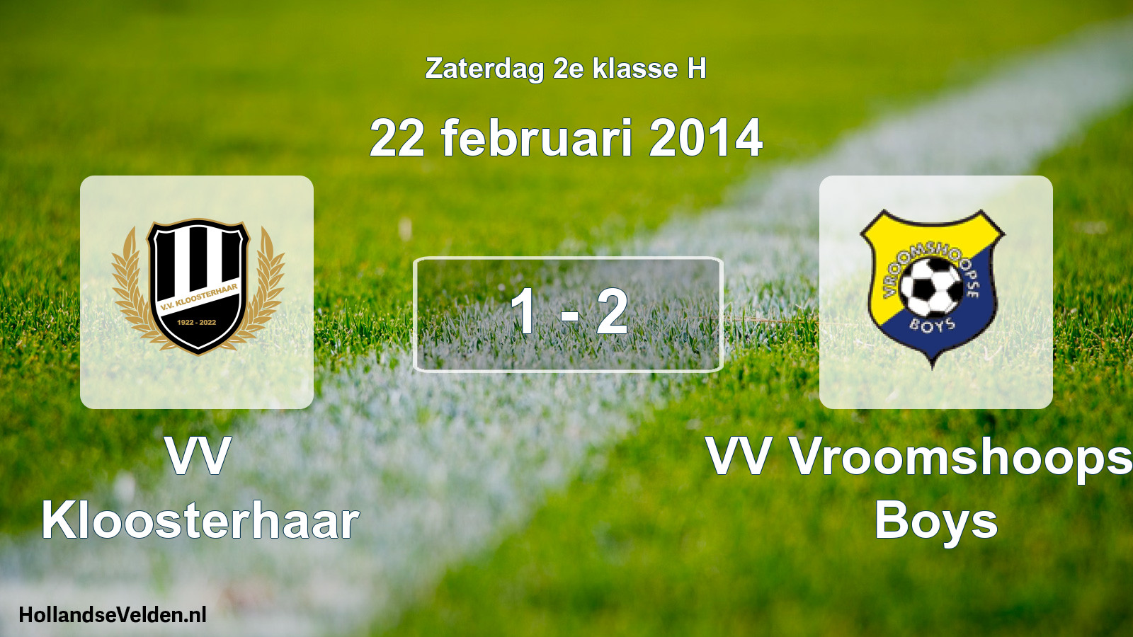 Total number of matches played: VV Kloosterhaar - VV Vroomshoopse Boys 1 - 2 (22 February 2014)
