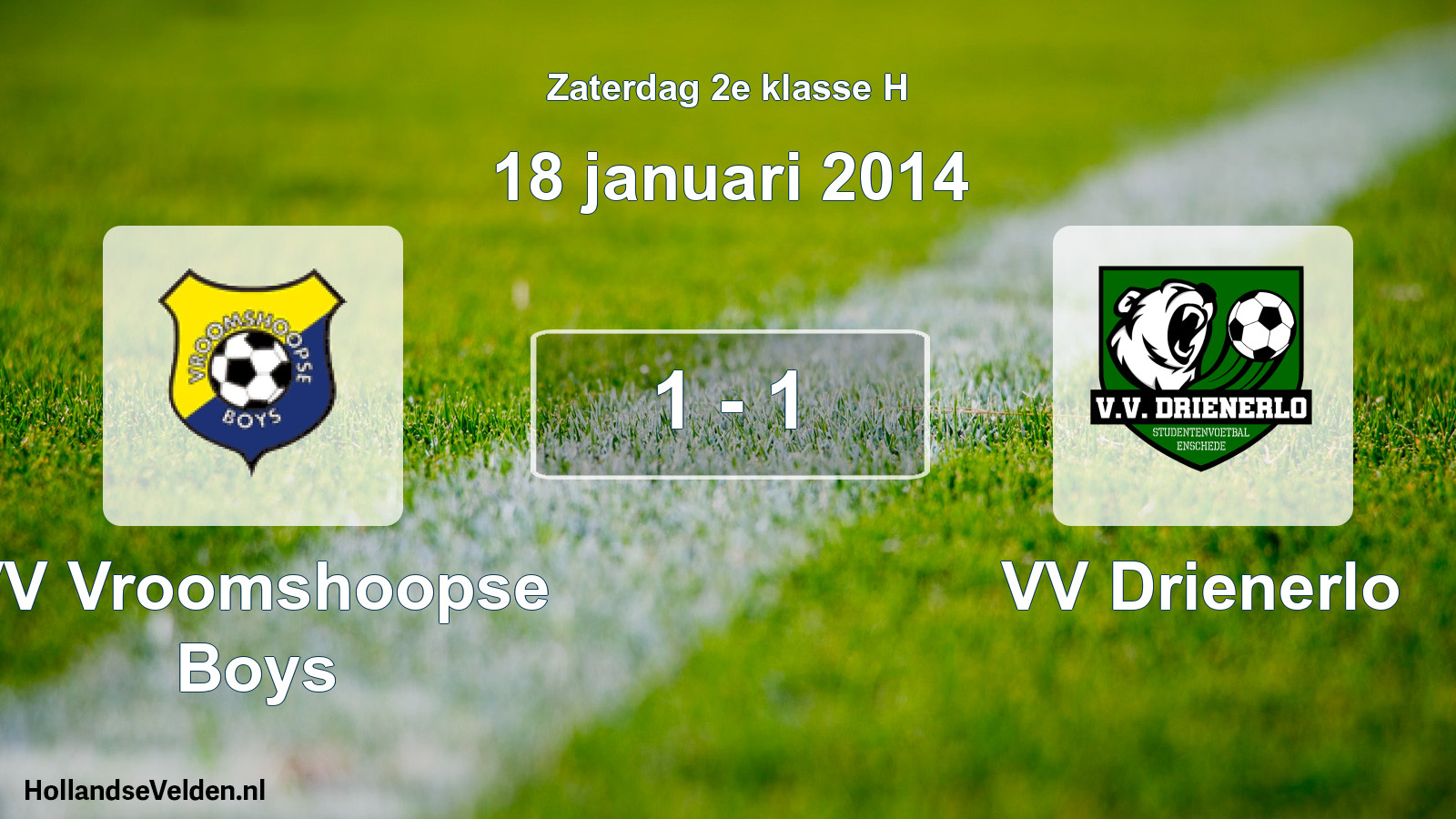 Total number of matches played: VV Vroomshoopse Boys - VV Drienerlo 1 - 1 (18 January 2014)