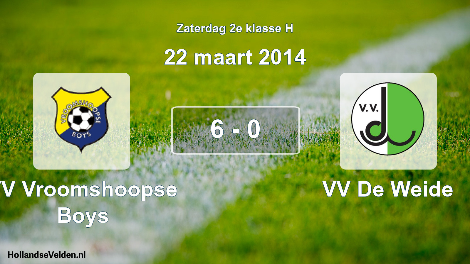 Total number of matches played: VV Vroomshoopse Boys - VV De Weide 6 - 0 (22 March 2014)