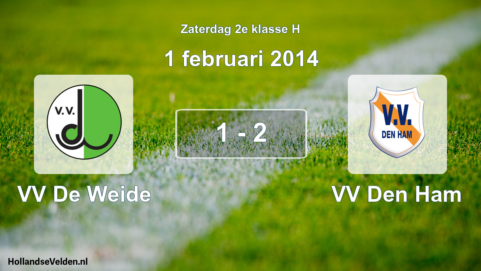 Total number of matches played: VV De Weide - VV Den Ham 1 - 2 (1 February 2014)