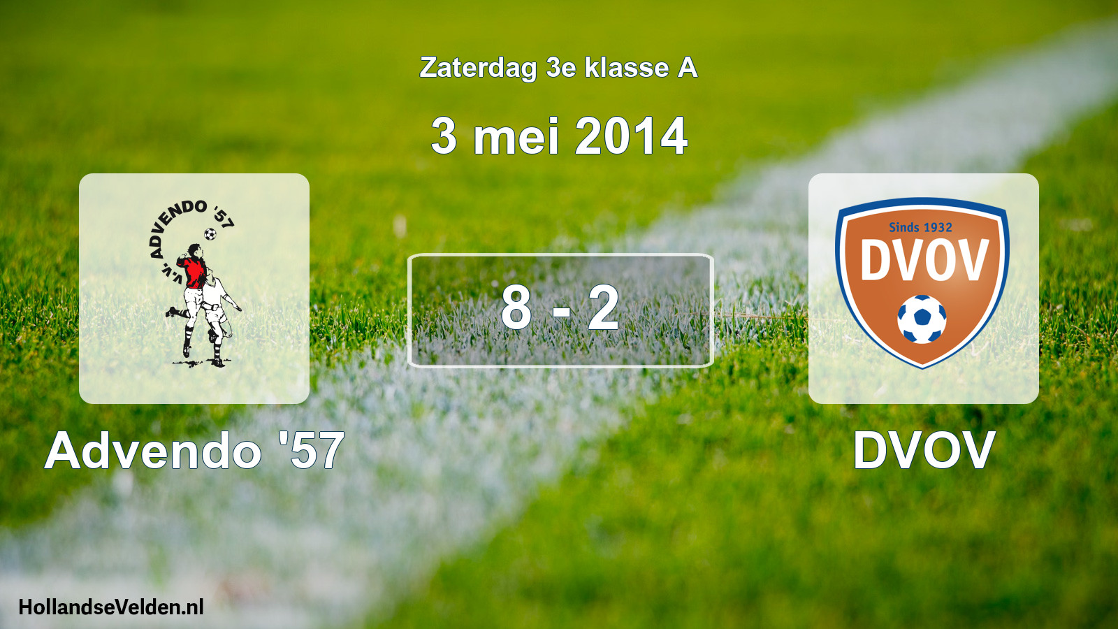 Total number of matches played: Advendo '57 - DVOV 8 - 2 (3 May 2014)
