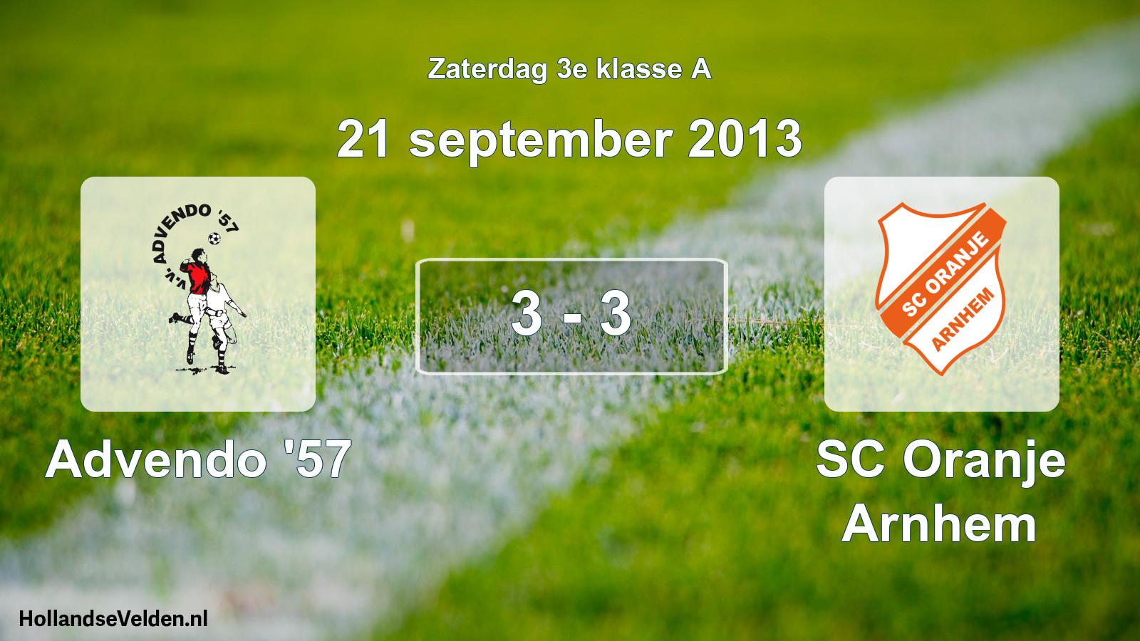 Total number of matches played: Advendo '57 - SC Oranje Arnhem 3 - 3 (21 September 2013)