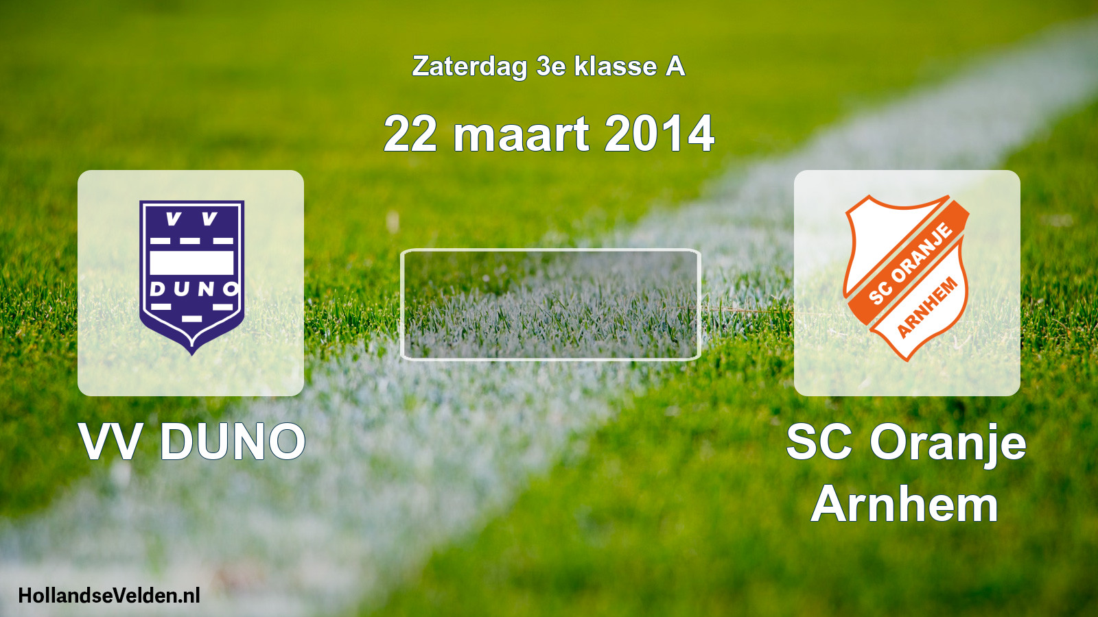 Scheduled Match: VV DUNO - SC Oranje Arnhem (22 March 2014)