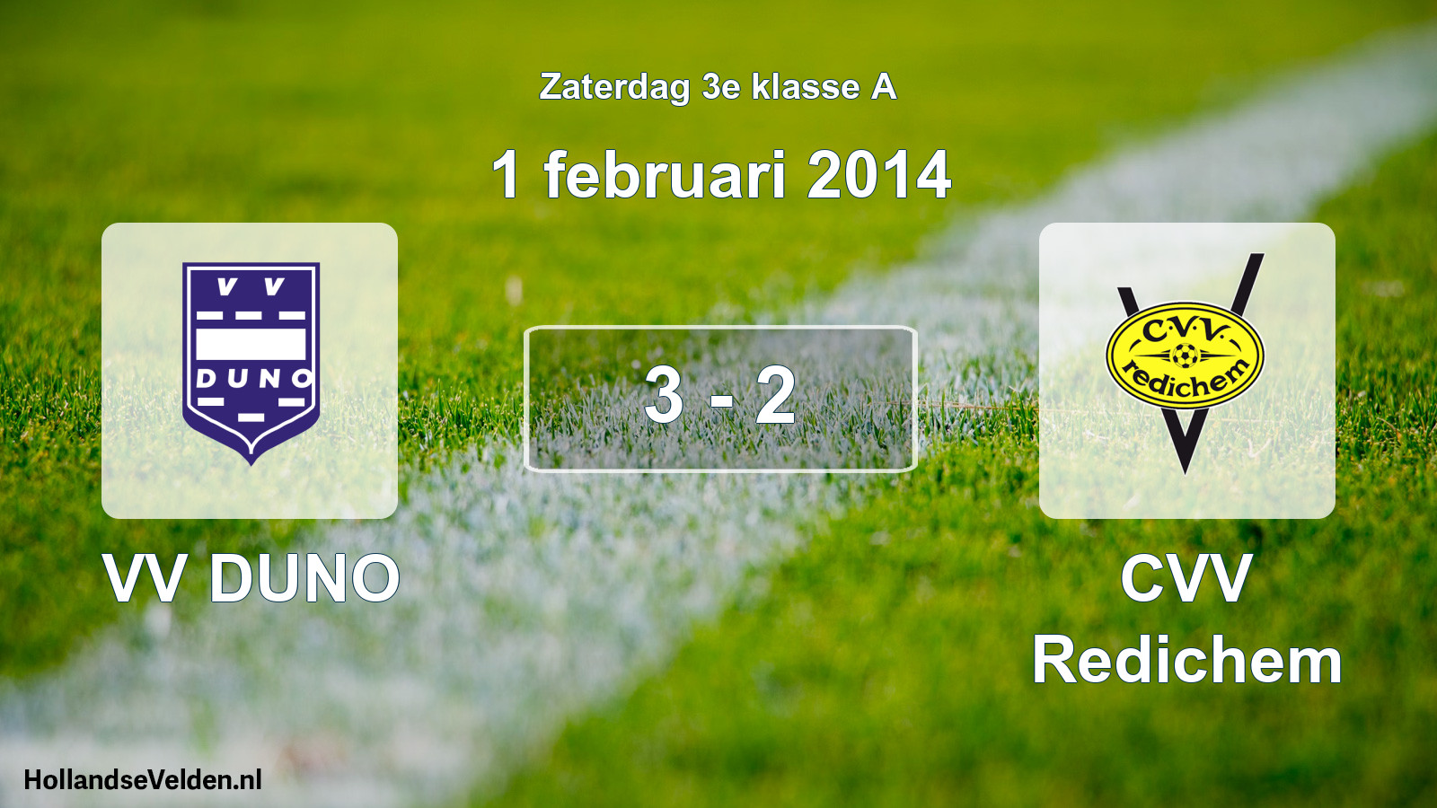 Total number of matches played: VV DUNO - CVV Redichem 3 - 2 (1 February 2014)