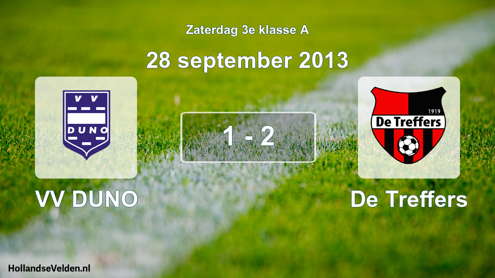 Total number of matches played: VV DUNO - De Treffers 1 - 2 (28 September 2013)