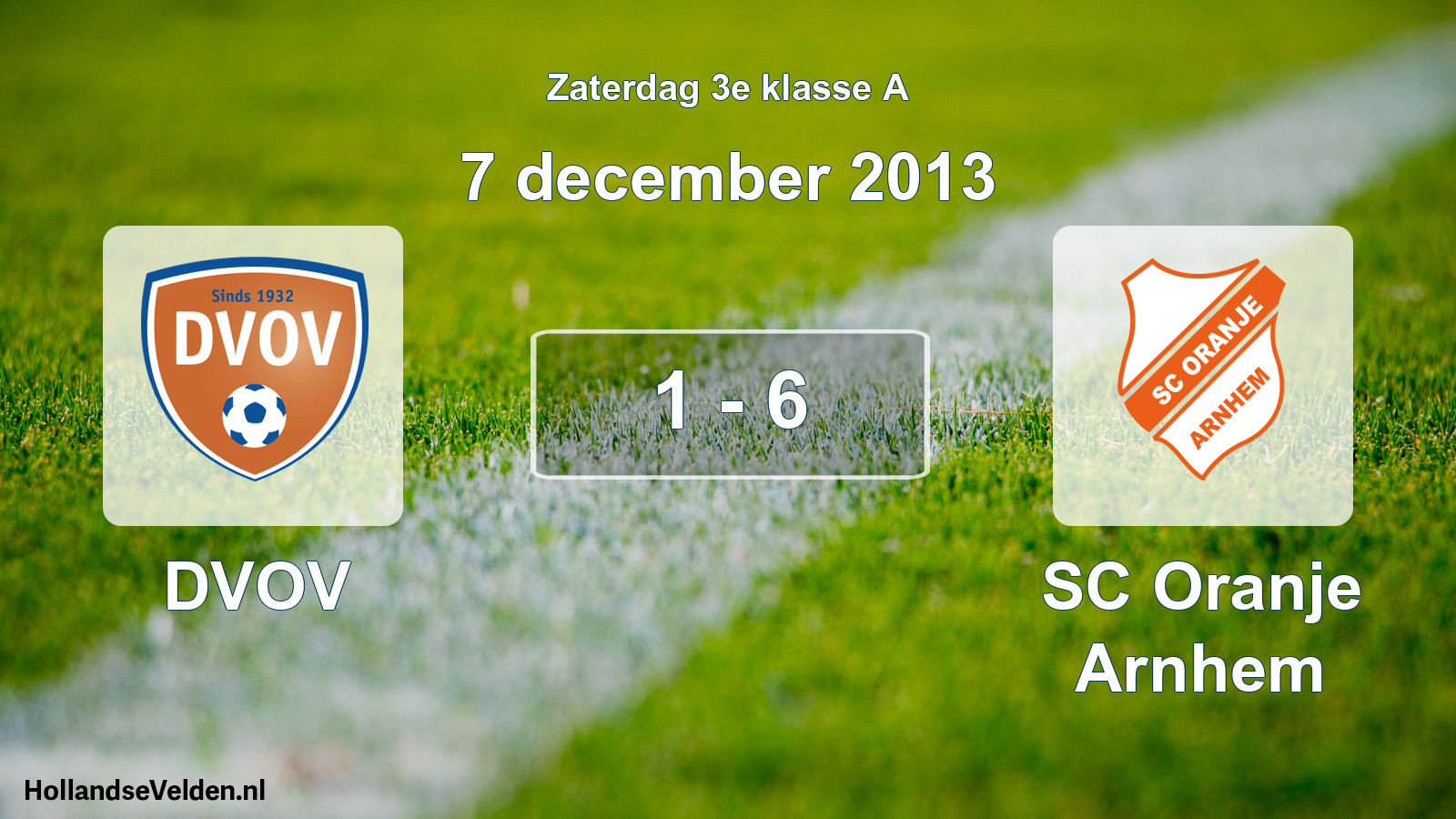 Total number of matches played: DVOV - SC Oranje Arnhem 1 - 6 (7 December 2013)