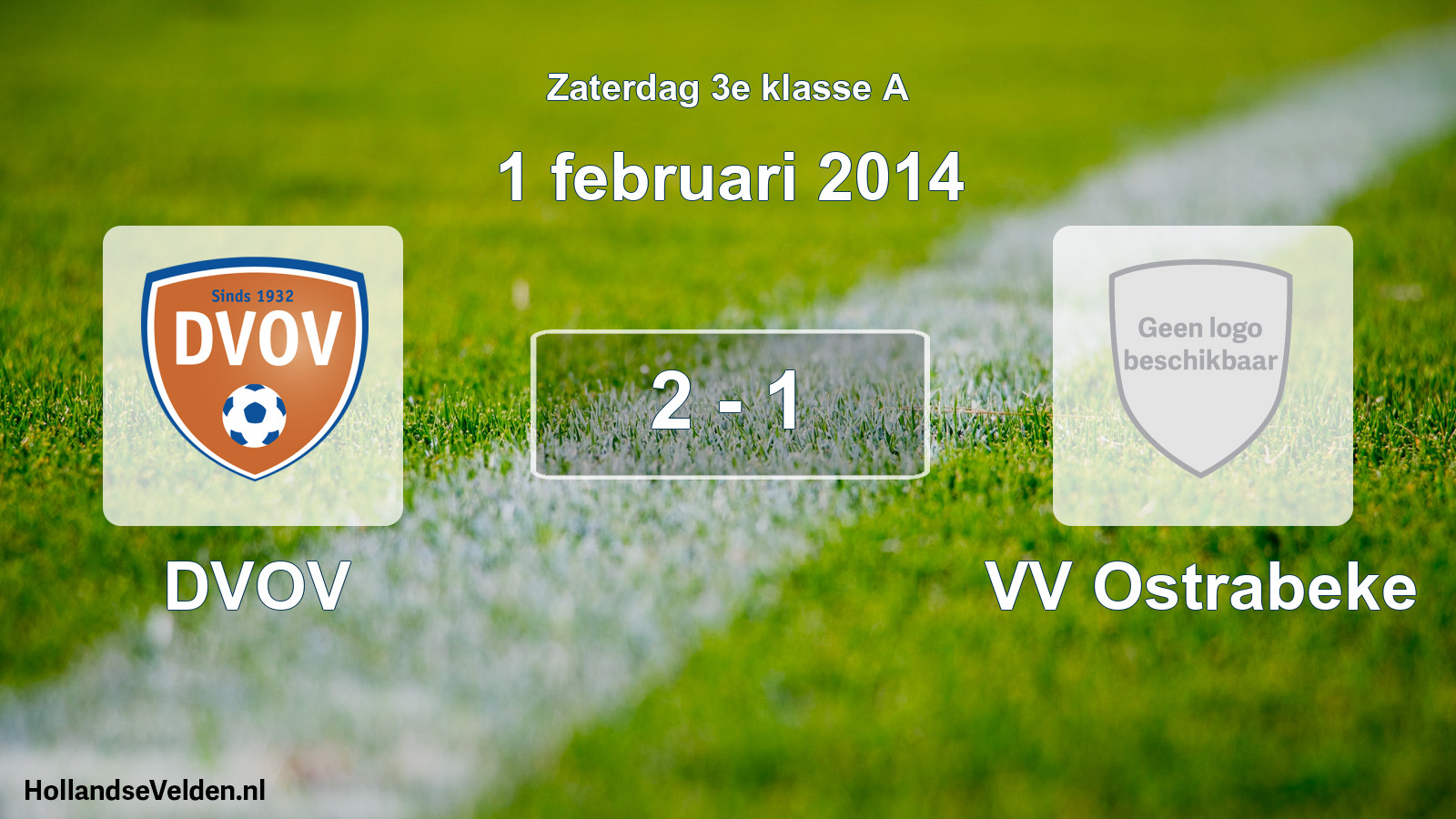 Total number of matches played: DVOV - VV Ostrabeke 2 - 1 (1 February 2014)