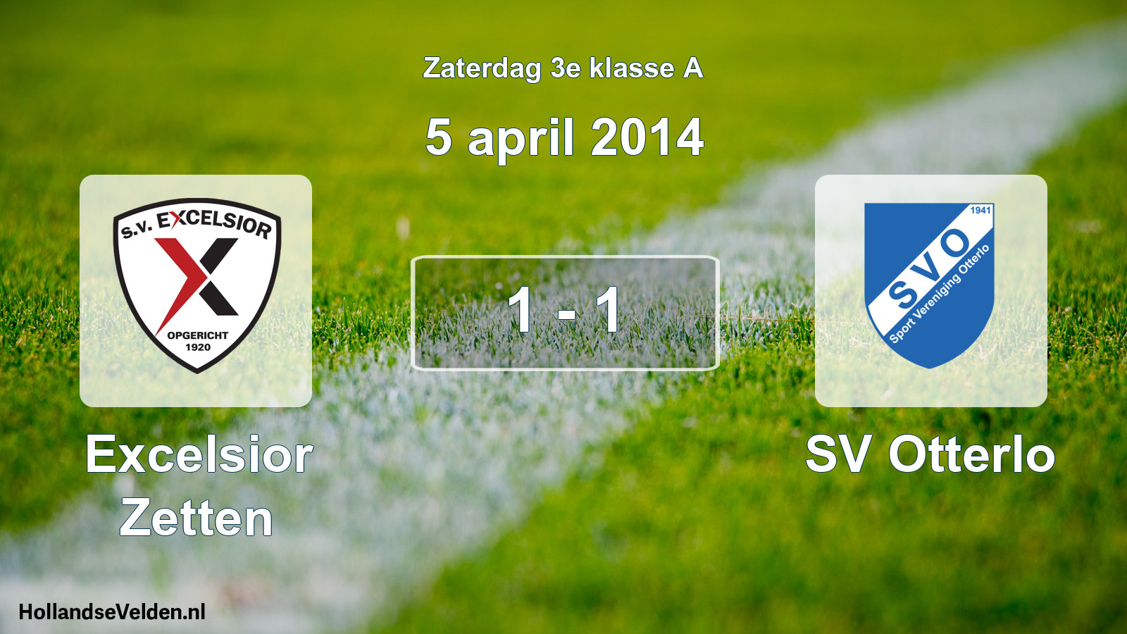 Total number of matches played: Excelsior Zetten - SV Otterlo 1 - 1 (5 April 2014)