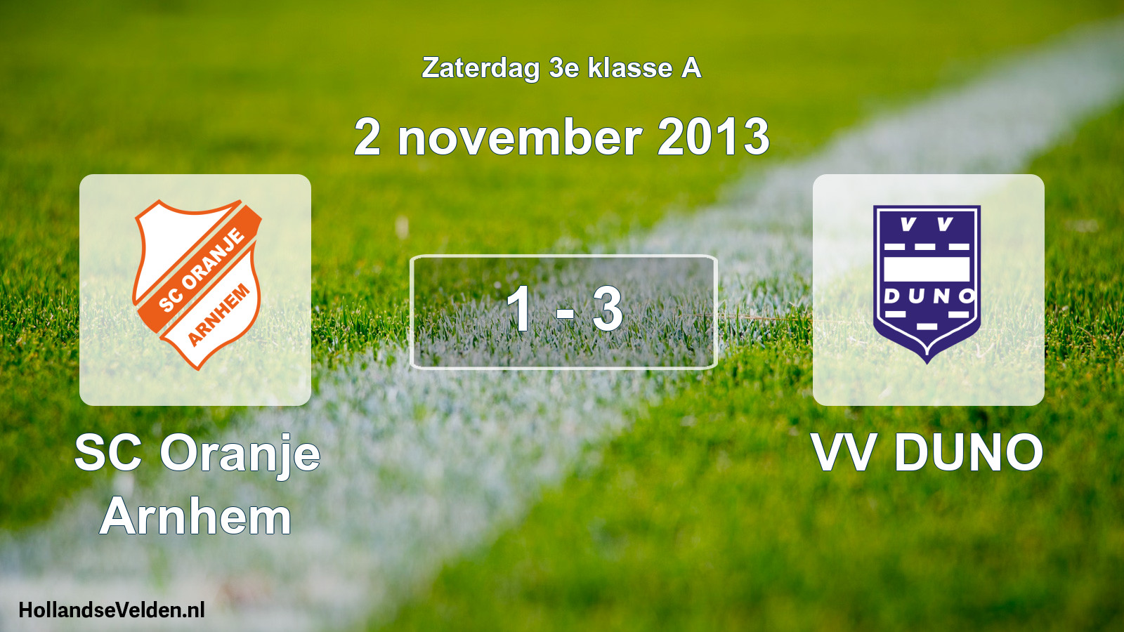 Total number of matches played: SC Oranje Arnhem - VV DUNO 1 - 3 (2 November 2013)