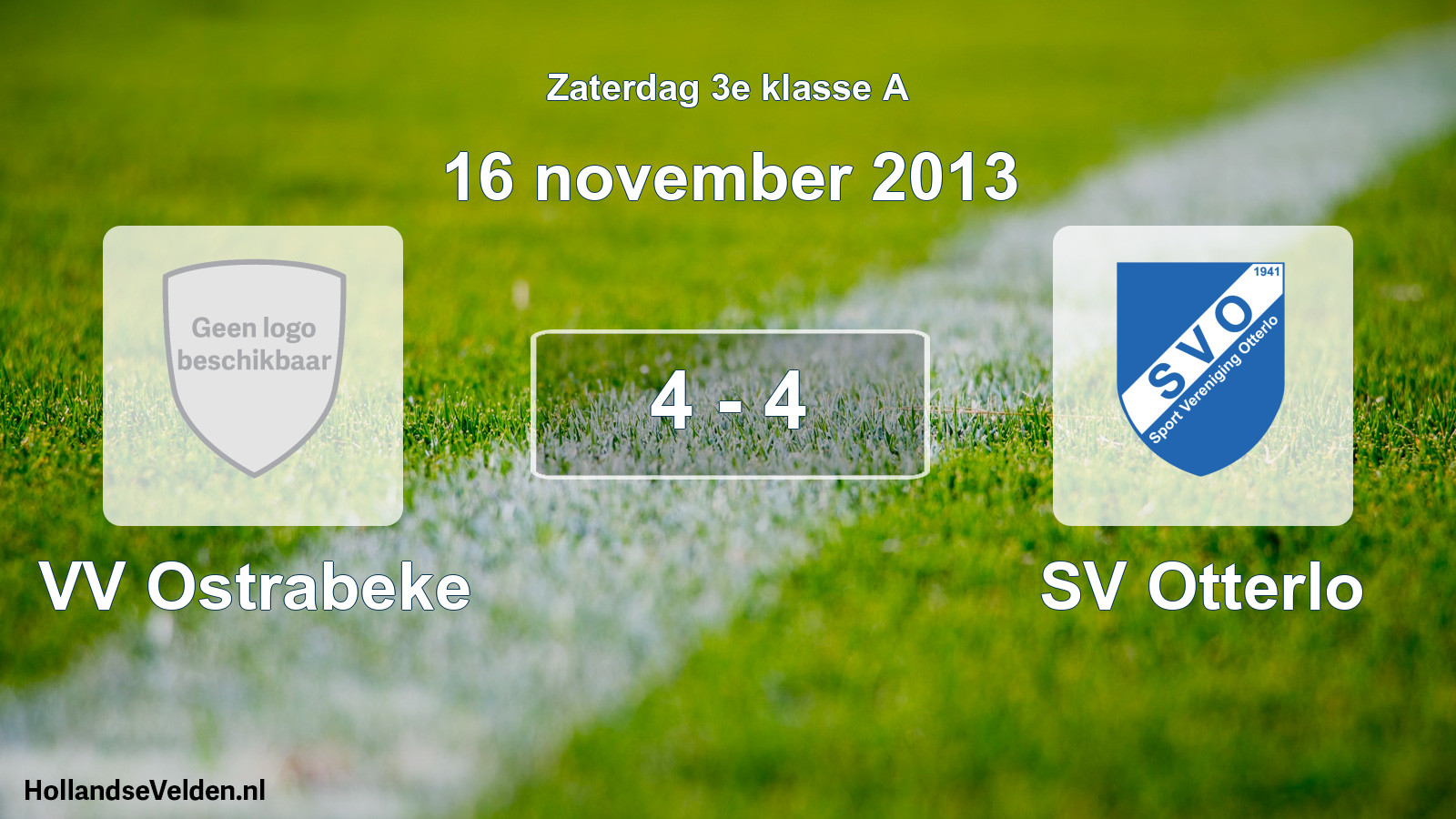 Total number of matches played: VV Ostrabeke - SV Otterlo 4 - 4 (16 November 2013)