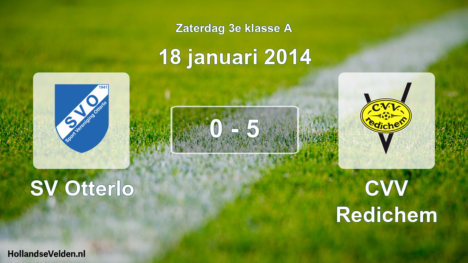 Total number of matches played: SV Otterlo - CVV Redichem 0 - 5 (18 January 2014)