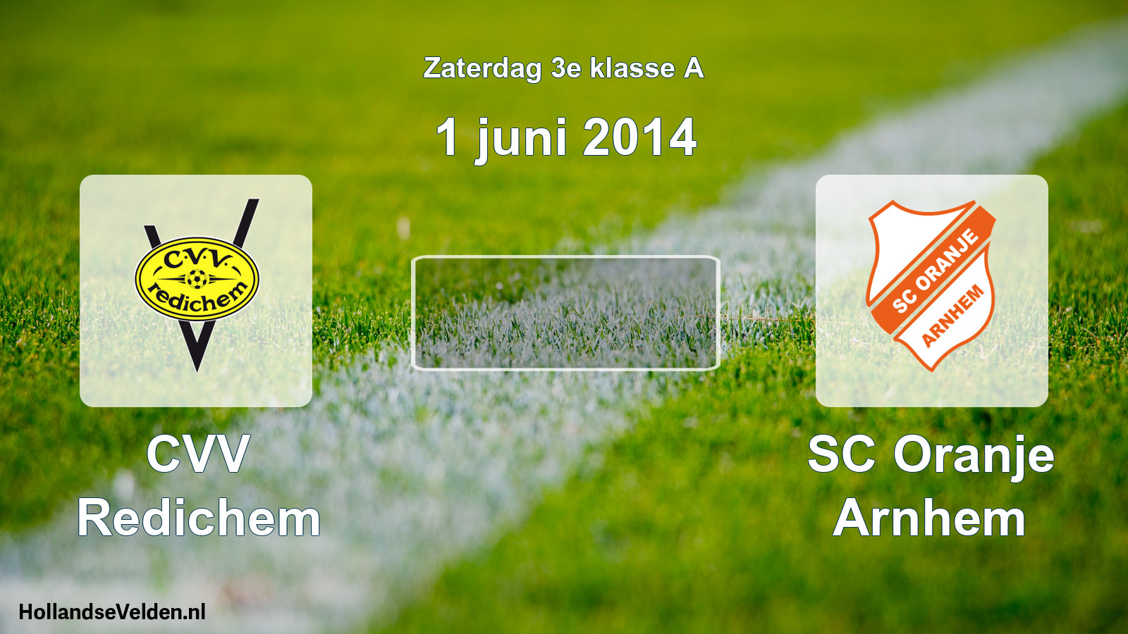 Scheduled Match: CVV Redichem - SC Oranje Arnhem (1 June 2014)