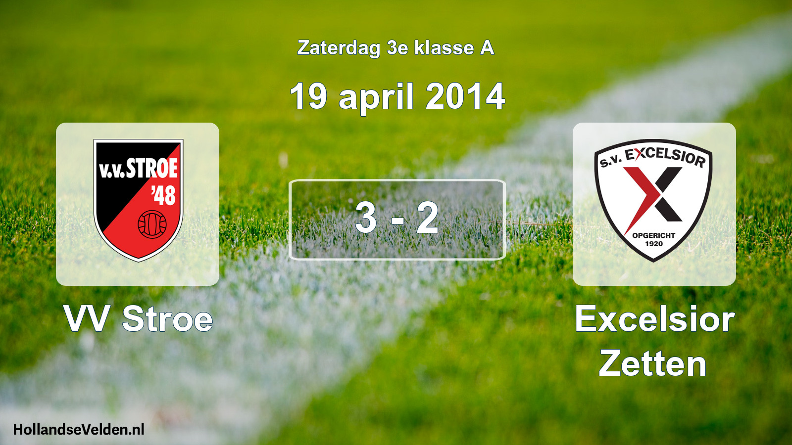 Total number of matches played: VV Stroe - Excelsior Zetten 3 - 2 (19 April 2014)