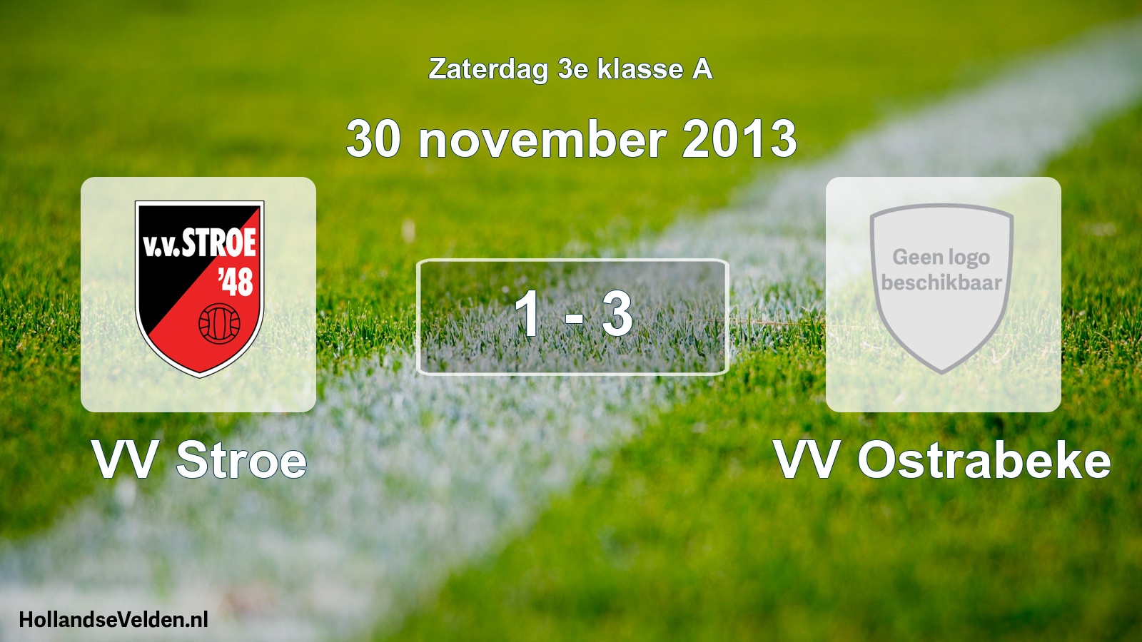 Total number of matches played: VV Stroe - VV Ostrabeke 1 - 3 (30 November 2013)