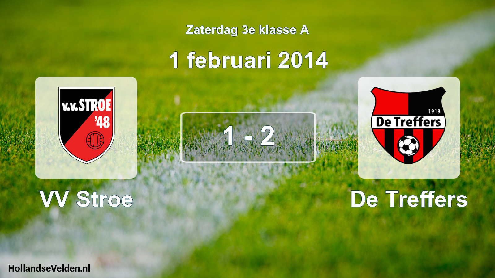 Total number of matches played: VV Stroe - De Treffers 1 - 2 (1 February 2014)