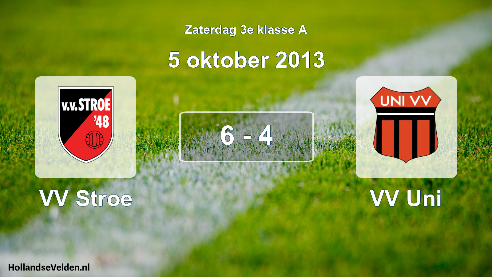 Total number of matches played: VV Stroe - VV Uni 6 - 4 (5 October 2013)
