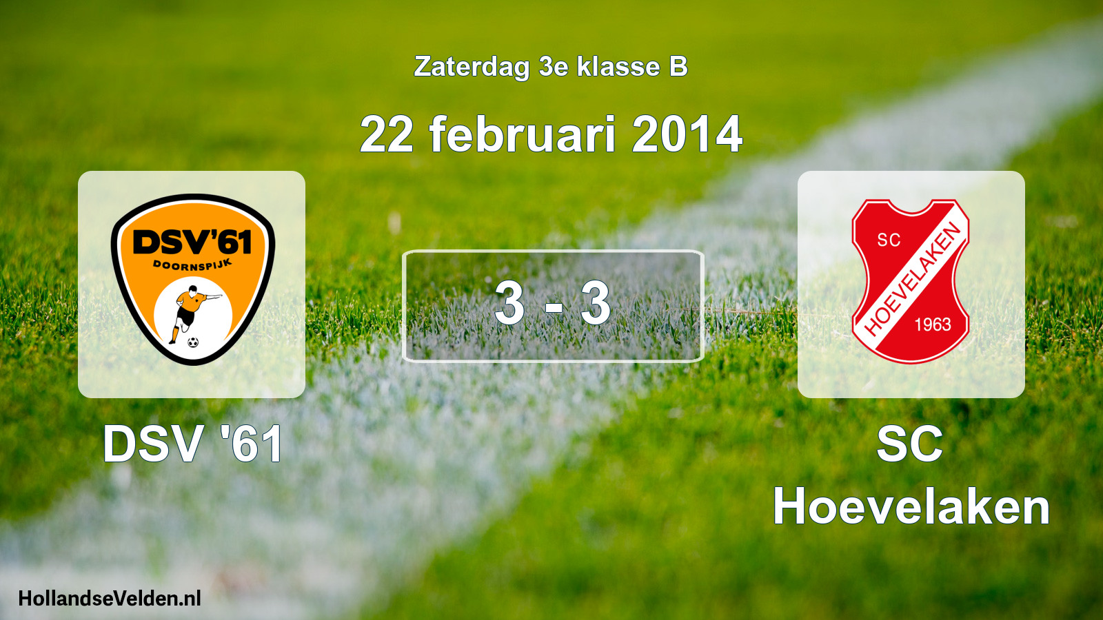 Total number of matches played: DSV '61 - SC Hoevelaken 3 - 3 (22 February 2014)