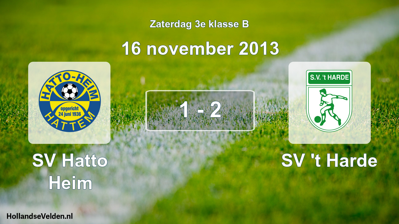Total number of matches played: SV Hatto Heim - SV 't Harde 1 - 2 (16 November 2013)