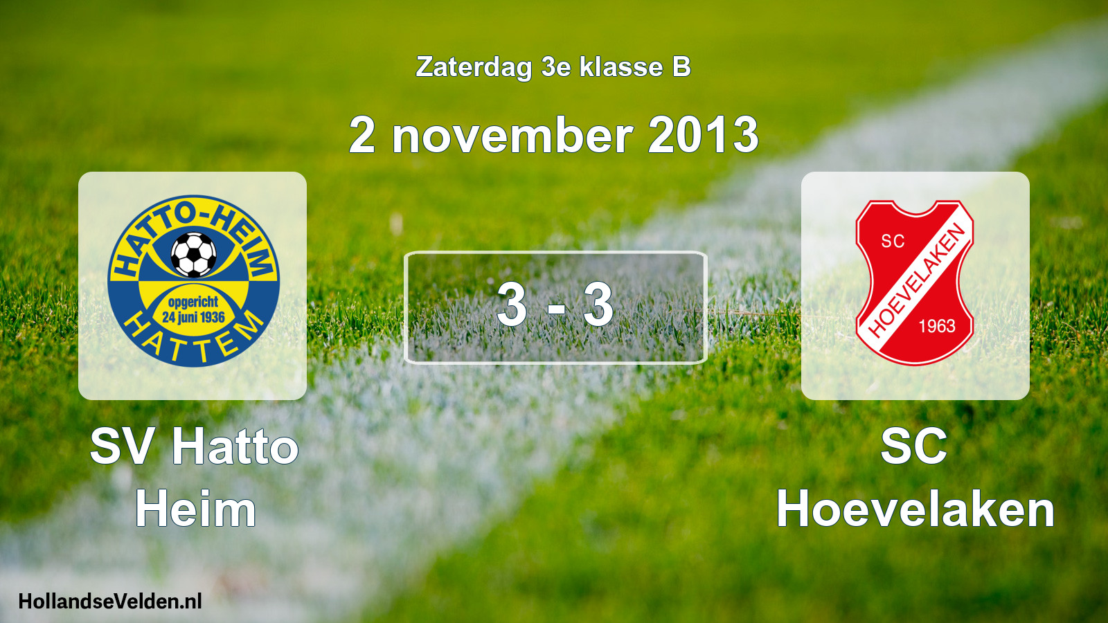 Total number of matches played: SV Hatto Heim - SC Hoevelaken 3 - 3 (2 November 2013)