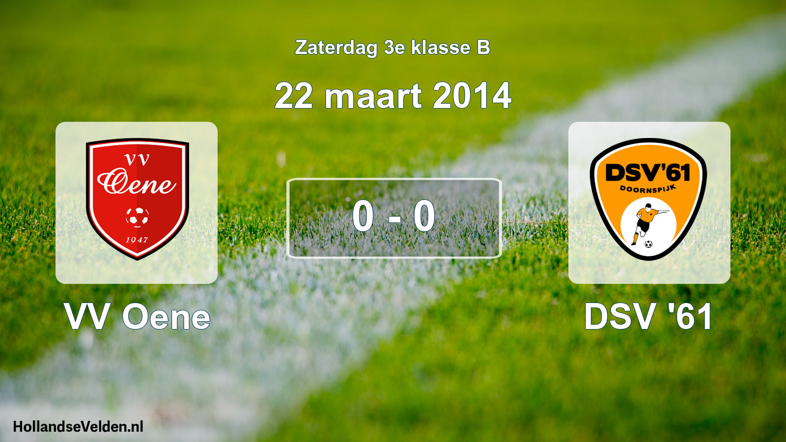 Total number of matches played: VV Oene - DSV '61 0 - 0 (22 March 2014)