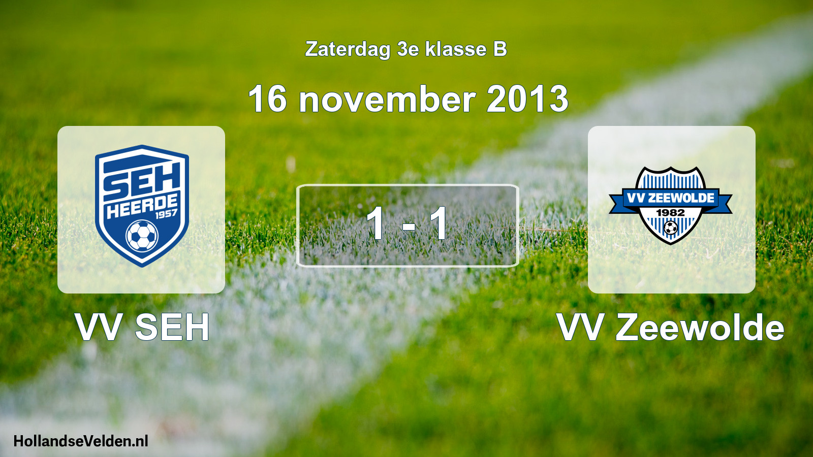Total number of matches played: VV SEH - VV Zeewolde 1 - 1 (16 November 2013)