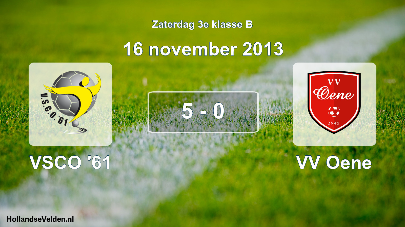 Total number of matches played: VSCO '61 - VV Oene 5 - 0 (16 November 2013)