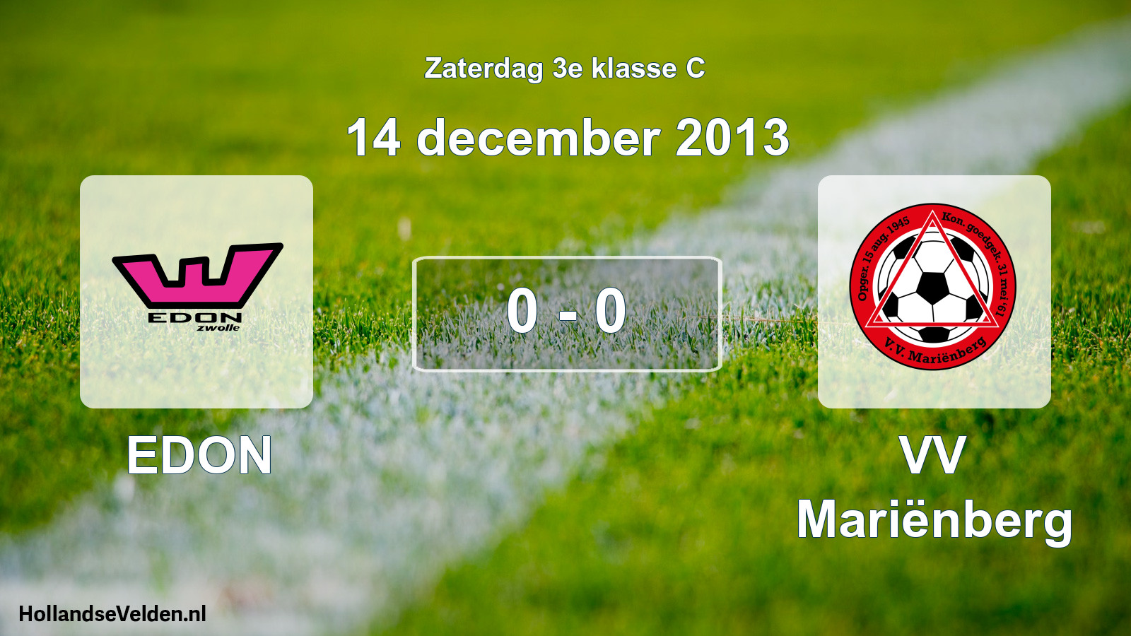 Total number of matches played: EDON - VV Mariënberg 0 - 0 (14 December 2013)