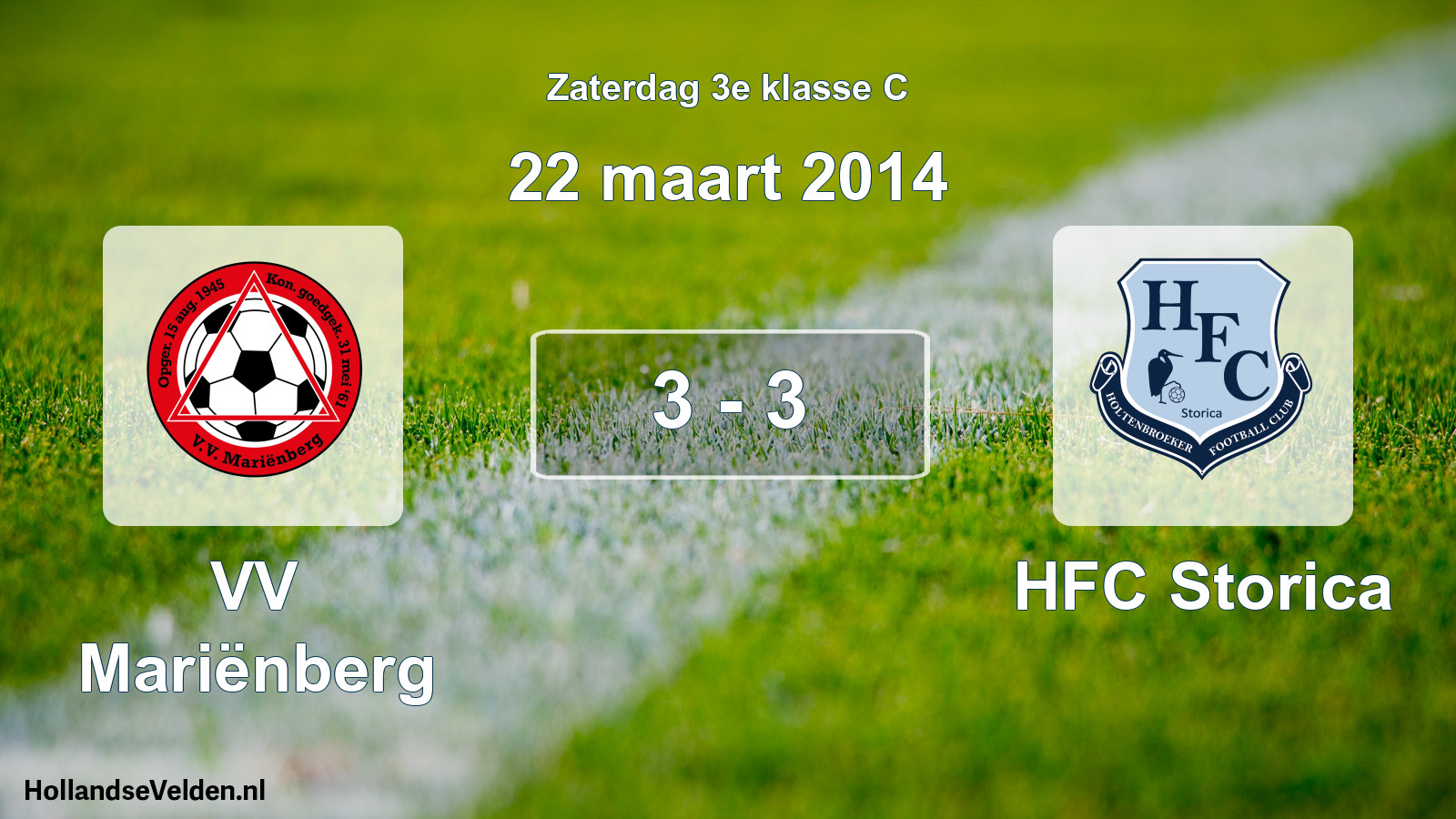 Total number of matches played: VV Mariënberg - HFC Storica 3 - 3 (22 March 2014)