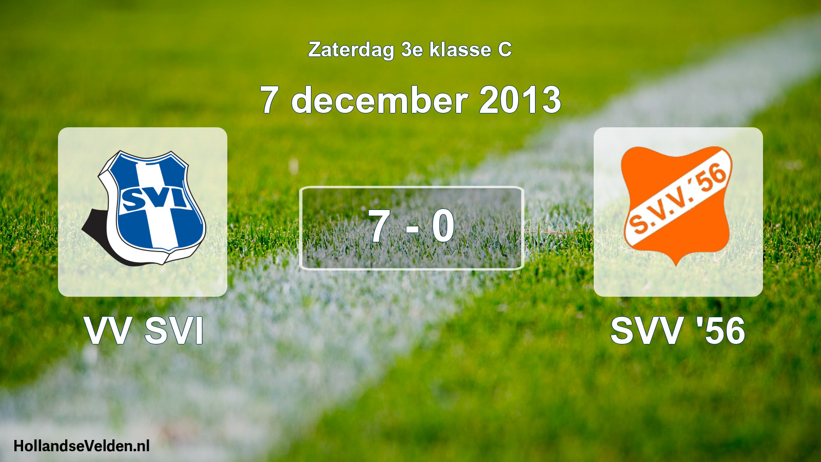 Total number of matches played: VV SVI - SVV '56 7 - 0 (7 December 2013)