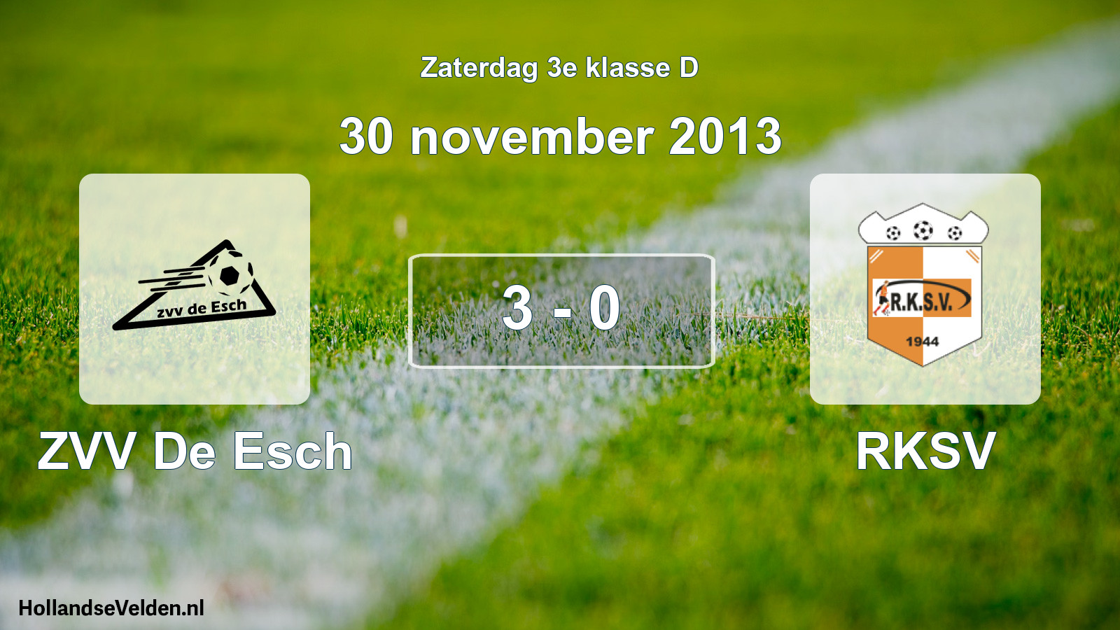 Total number of matches played: ZVV De Esch - RKSV 3 - 0 (30 November 2013)