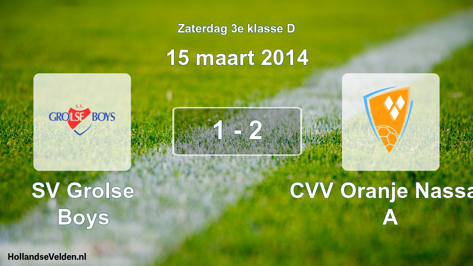 Total number of matches played: SV Grolse Boys - CVV Oranje Nassau A 1 - 2 (15 March 2014)