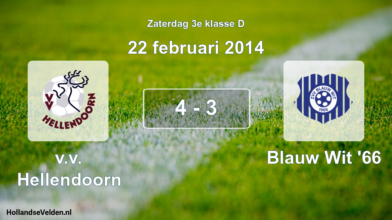 Total number of matches played: v.v. Hellendoorn - Blauw Wit '66 4 - 3 (22 February 2014)